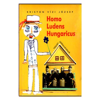 HOMO LUDENS HUNGARICUS HOMO LUDENS HUNGARICUS